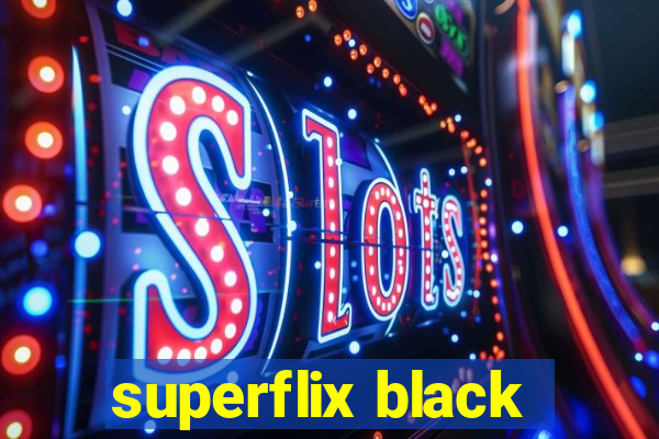 superflix black